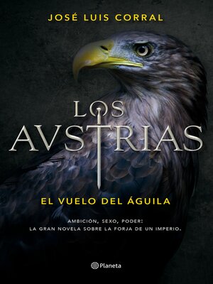 cover image of Los Austrias. El vuelo del águila